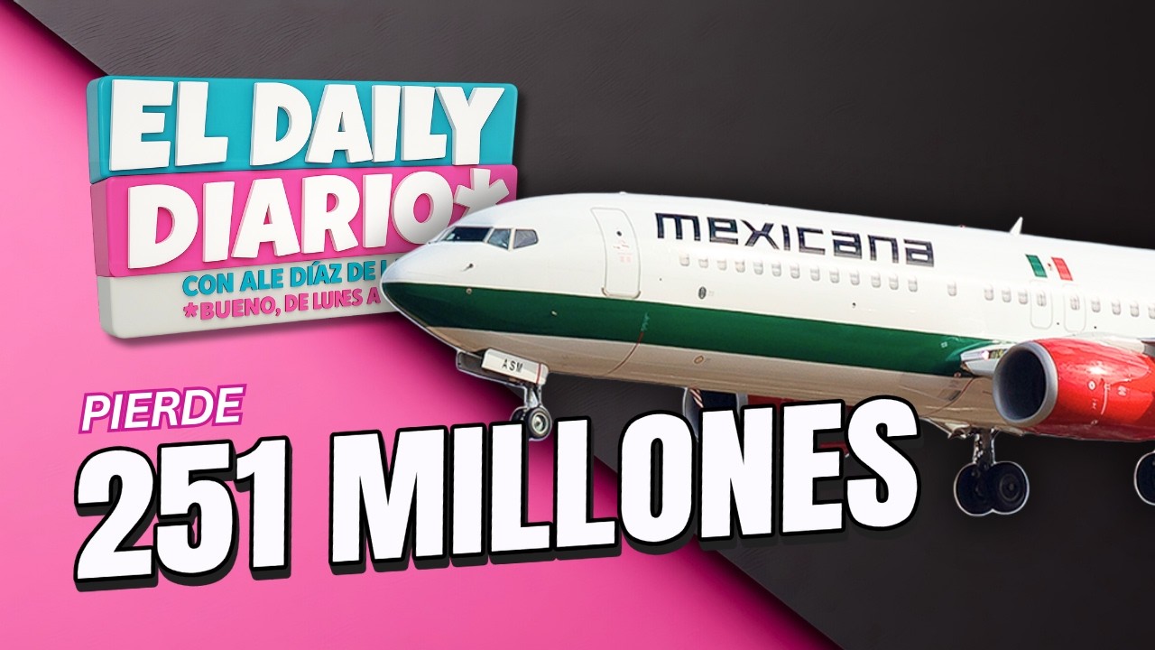 #ElDailyDiario: #Mexicana ha perdido más de 250 millones en dos años - 13/02/26