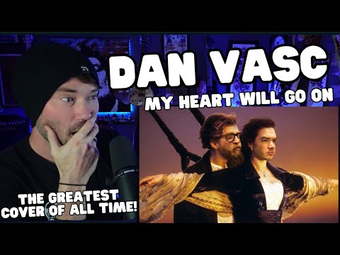 Metal Vocalist First Time Reaction - Dan Vasc - My Heart Will Go On