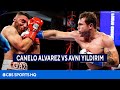 Canelo Alvarez vs Avni Yildirim FULL Recap | CBS Sports HQ
