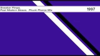 Sneaker Pimps - Post Modern Sleaze [Phunk Phorce Mix]