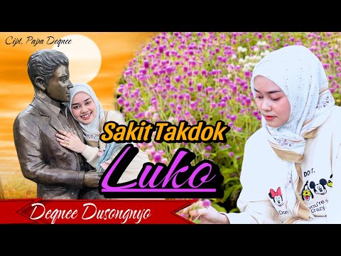 Sakit Takdok Luko - Deqnee Dusongnyo (Official Music Video)