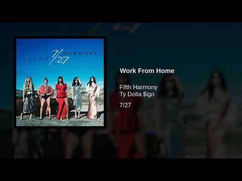 Fifth Harmony - Work From Home (ft. Ty Dolla $ign) (Audio)