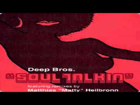 Deep Bros  - "Soul Talkin"  (Matthias "Matty" Heilbronn Remix)