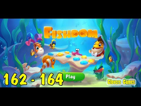 Fishdom Level 162 - 164