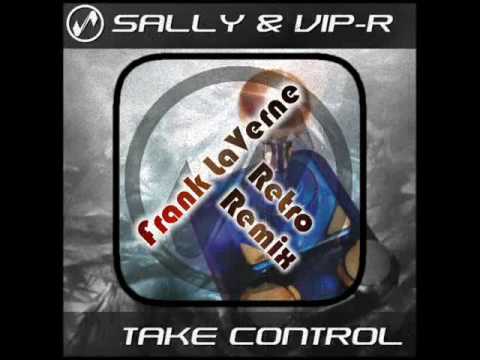 Sally & Vip-R - Take Control (Frank LaVerne Retro Remix)