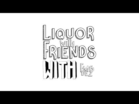Rickie Jacobs’ Liquor With Friends - FMG Dez episode