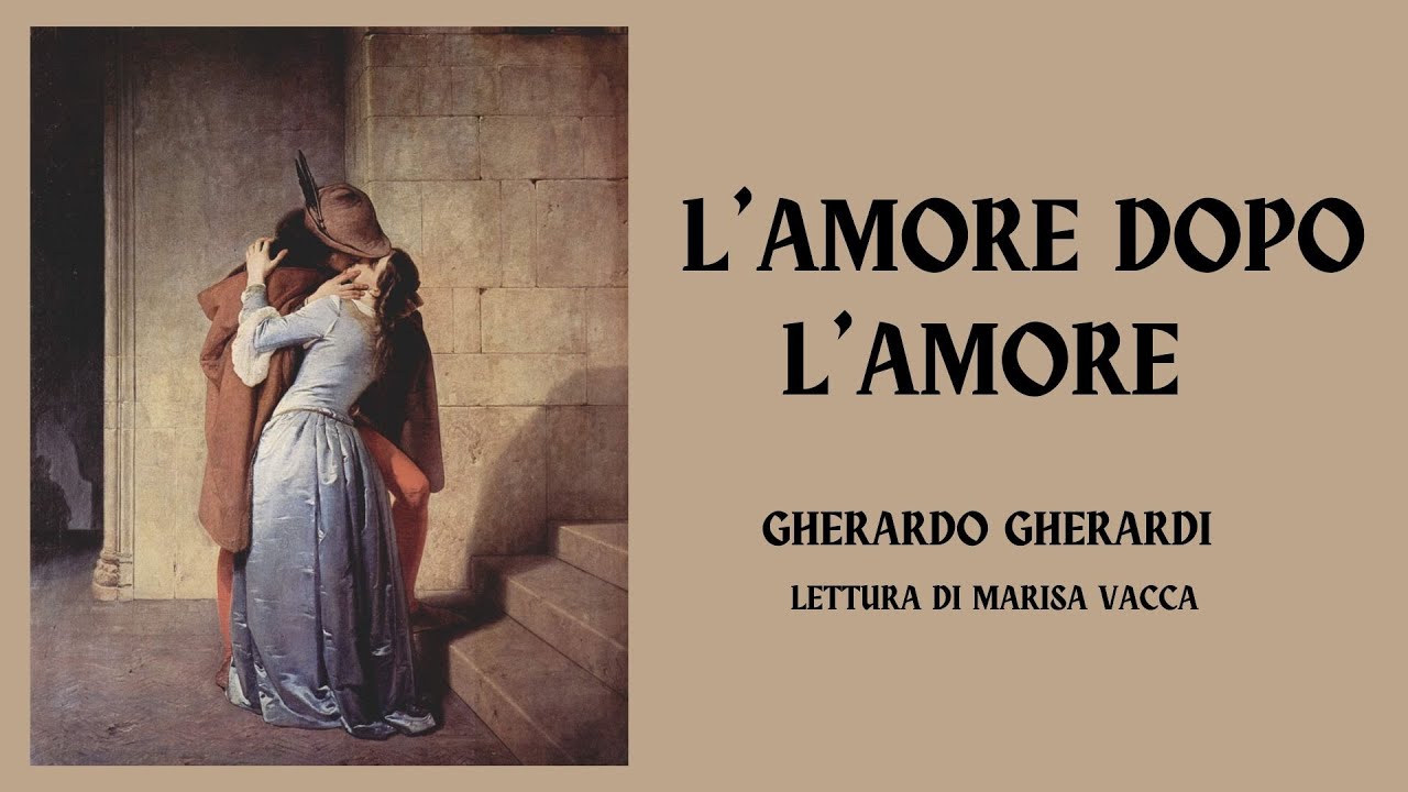 Audioracconto: L'AMORE DOPO L'AMORE - di GHERARDO GHERARDI