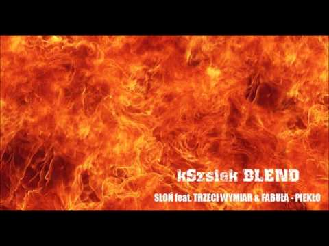 słoń feat. trzeci wymiar & fabuła - piekło ( kSzsiek blend )