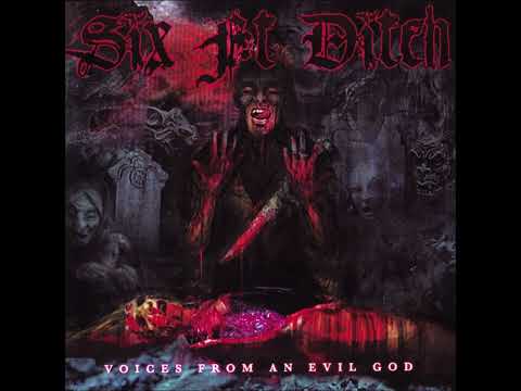 Six Ft Ditch - Voices From An Evil God [HQ FULL ALBUM]