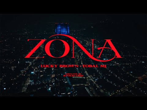 Lucky Brown, Tobal MJ - ZONA (Video Oficial)