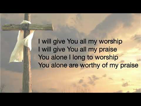 I will worship - lyrics