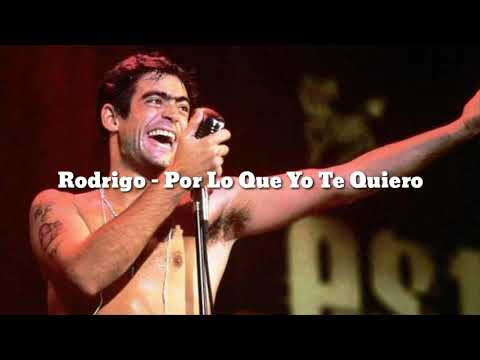 Rodrigo el potro - Por lo que yo te quiero
