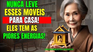 VOCÊ sabia? MÓVEIS que ROUBAM sua ENERGIA! Você tem alguma desses em CASA? ENSINAMENTOS budista