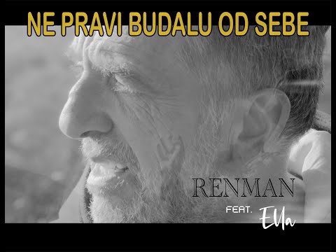 Renman ft. Ella - Ne Pravi Budalu Od Sebe (official video)
