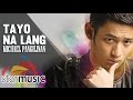 Tayo Na Lang - Michael Pangilinan (Lyrics)