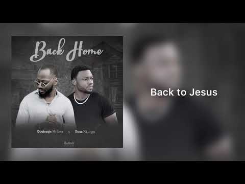 Ross Nkunga - Back home Feat. Quebanje Mokwa | Lyrics | Gospel Dril