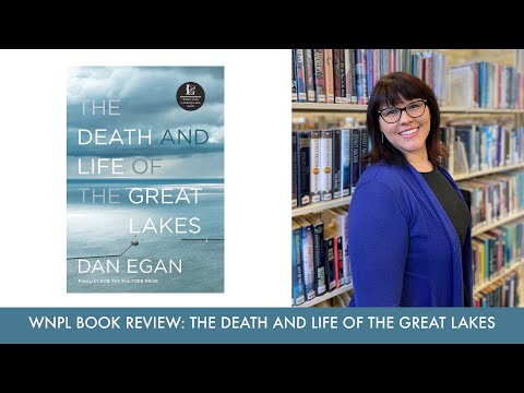 WNPL Book Review - The Death and Life of the Great Lakes