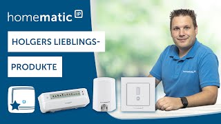 Holger's Lieblingsprodukte | Homematic IP