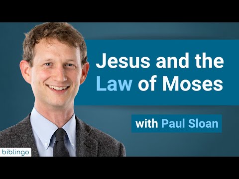 Jesus and the Law of Moses with Paul Sloan