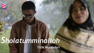 Download lagu Sholatumminalloh - Titik Wulandari (official musik video) mp3