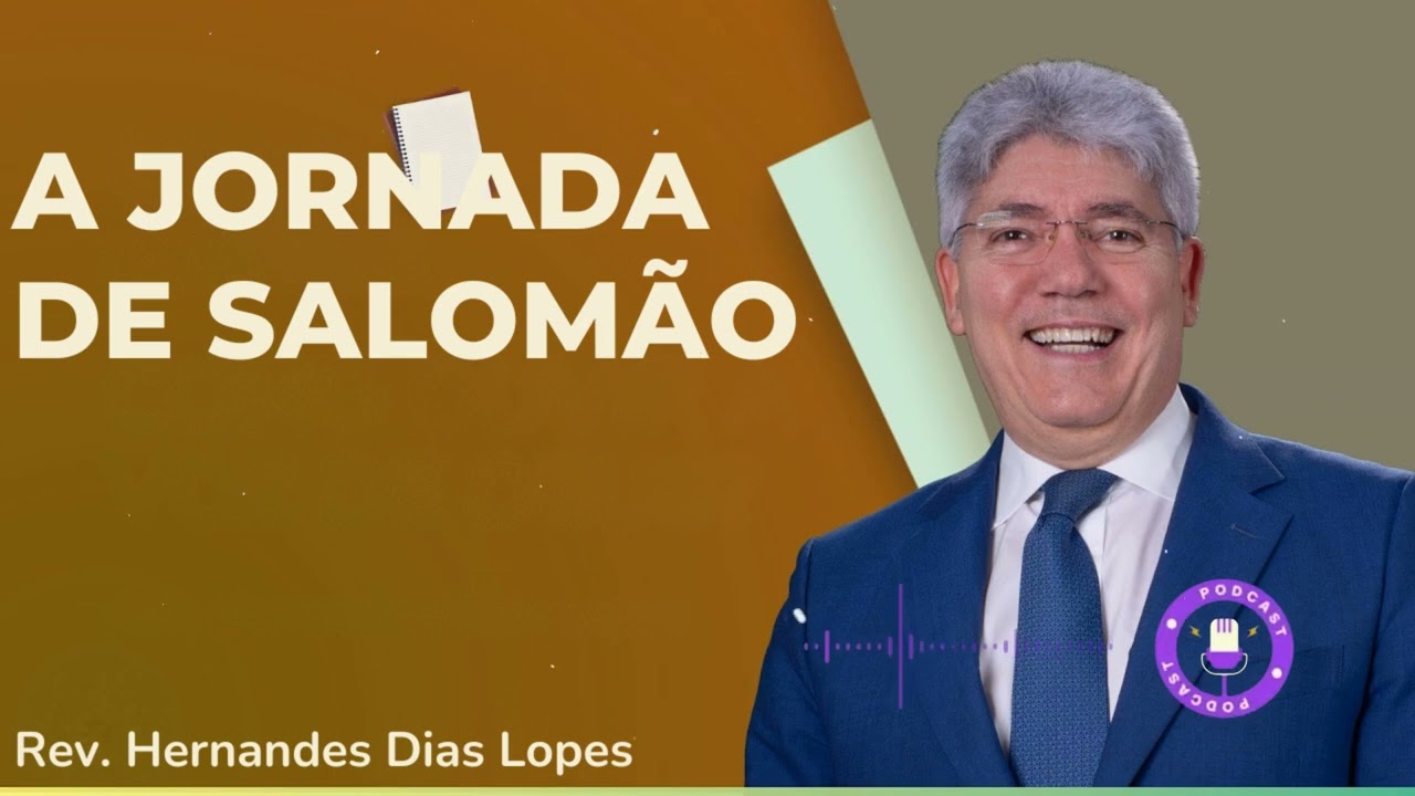 SABEDORIA E QUEDA: A JORNADA DE SALOMÃO - Hernandes Dias Lopes