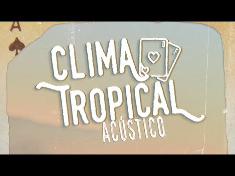 Clima Tropical - Acústico