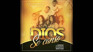 Video thumbnail of "Dios Se Canso- Jose Farmerio, Josue Rosario y Yelitza Farmerio"