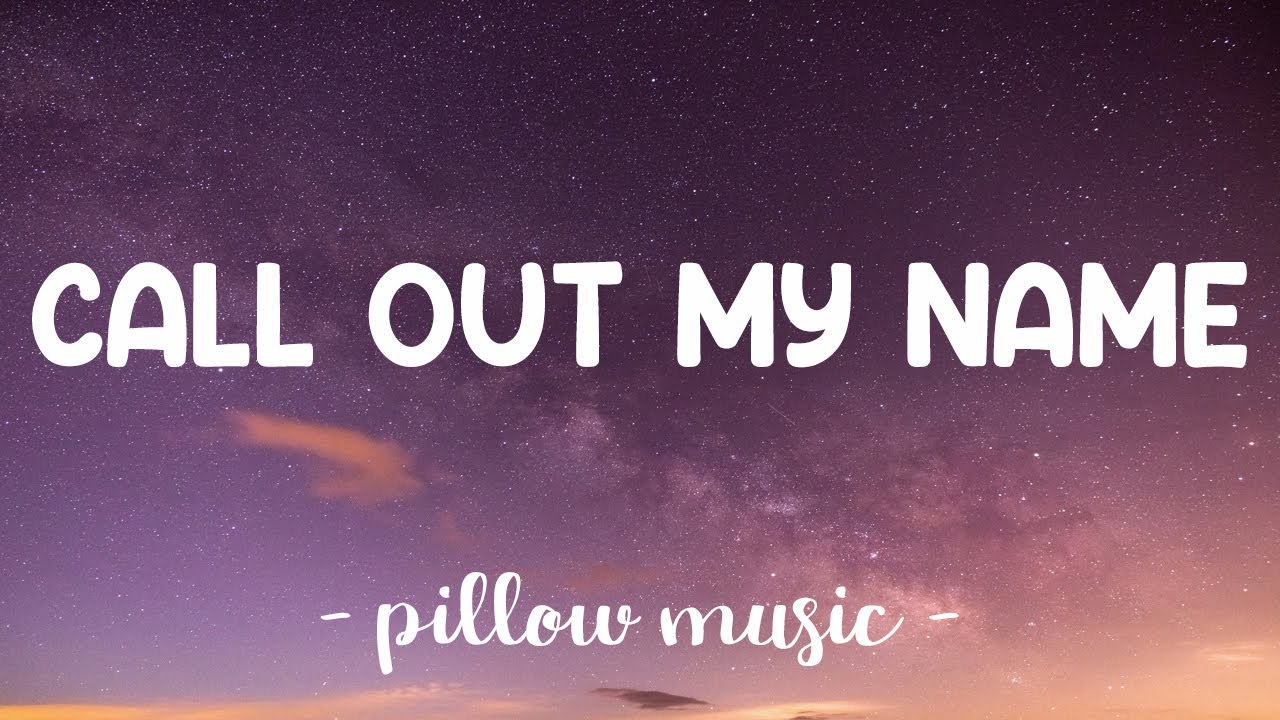 Call Out My Name - The Weeknd (Lyrics) 🎵