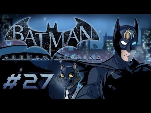 Batman: Arkham Origins Gameplay / Playthrough w/ SSoHPKC Part 27 - Smoother Sailing