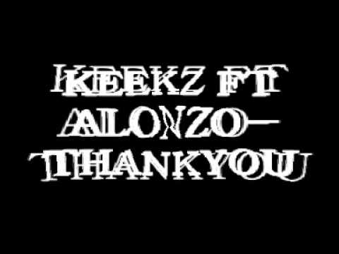 Keekz Ft Alonzo Thankyou