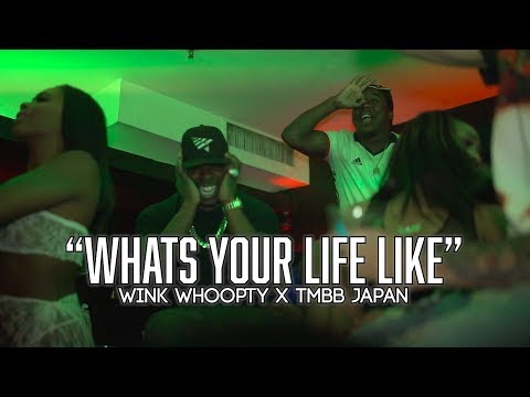 Wink Whoopty x TMBB Japan - Whats Your Life Like ( OFFICIAL MUSIC VIDEO )