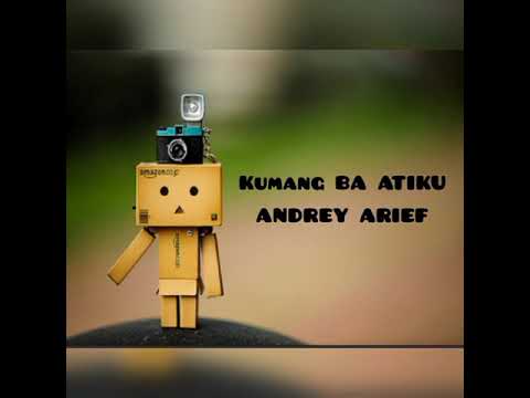 KUMANG BA ATIKU (LIRIK) - ANDREY ARIEF