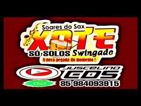 SOARES DO SAX E  XOTE SWINGADO SÓ SOLOS 💃🕺