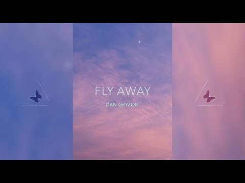 Dan Gryzon - Fly Away (Lyric Video)