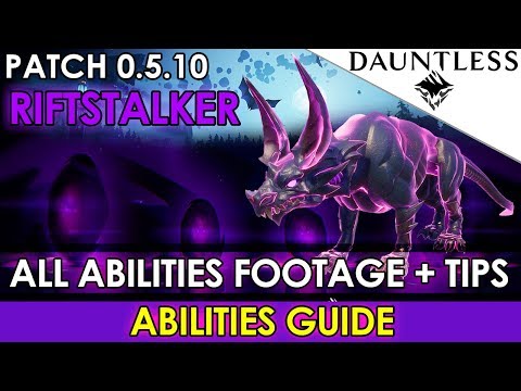 Dauntless - Riftstalker Abilities Guide Patch 0.5.10 Open Beta [Walkthrough]