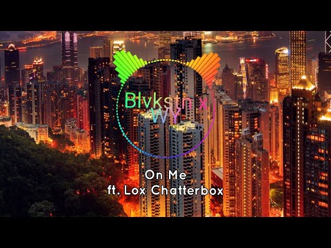 Blvkstn x WY - On Me (ft. Lox Chatterbox)