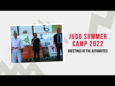 Judo Summer Camp 2022 - GREETINGS OF THE AUTHORITIES // SALUTO DELLE AUTORITA' - #TTJsc2022