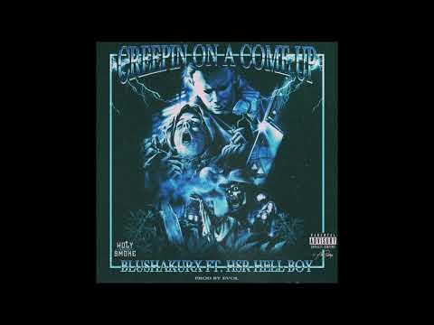 BluShakurX ft. HSR Hell Boy - CREEPIN ON A COME UP (prod by Evol)