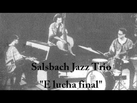 Salsbach Jazz Trio - E Lucha Final