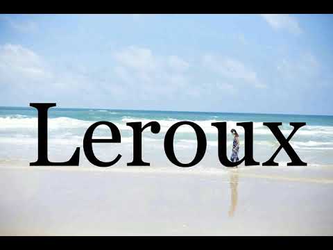 How To Pronounce Leroux🌈🌈🌈🌈🌈🌈Pronunciation Of Leroux