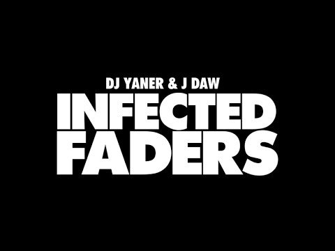 DJ YANER & J DAW - INFECTED FADERS (Official Video)
