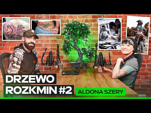 DRZEWO ROZKMIN #2 - ALDONA SZERY | Tatuaże i enduro | Najgorsze dziary | Duporoża | Dziwni klienci