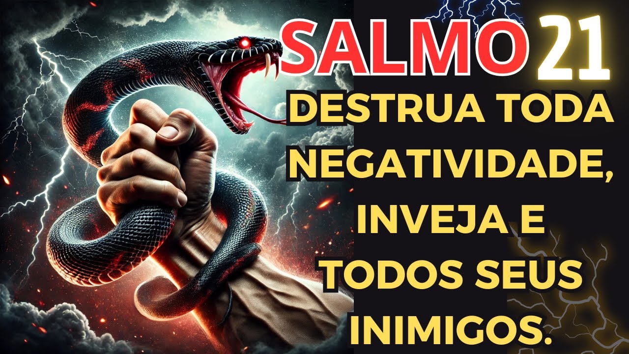SALMO 21 ORAÇÃO FORTÍSSIMA para AFASTAR todo MAL que está IMPEDINDO sua VITÓRIA
