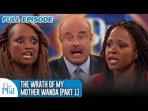 The Wrath of My Mother Wanda (Part 1) | FULL EPISODE | Dr. Phil