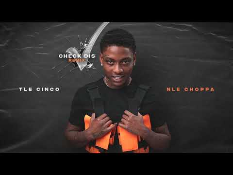 TLE Cinco - Check Dis ft. NLE Choppa