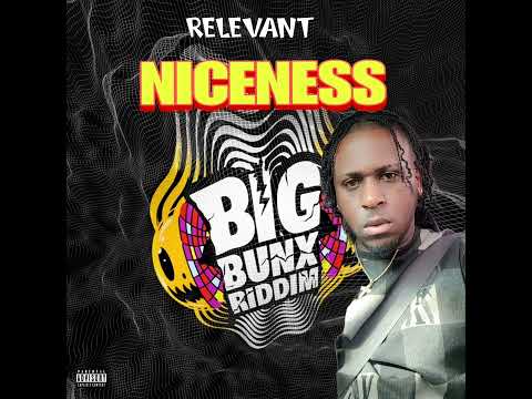 One Relevant - Niceness - RAW (Big Bunx Riddim) Promo Only #bigbunxriddim #relevant #Mandeville