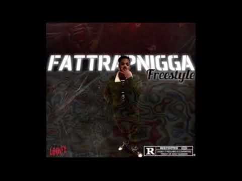 FatTrapNigga - Freestyle