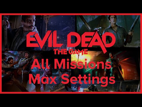 Evil Dead: The Game All Missions Full Playthrough (PC) (Max Settings)
