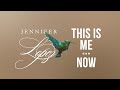 Jennifer Lopez - This Is Me...Now (Official Lyric Video)