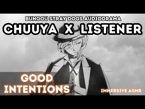 Chuuya Nakahara x Listener [Good Intentions] Immersive ASMR Character Audio